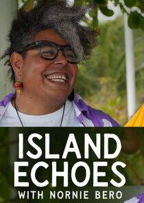 Island Echoes With Nornie Bero Island Echoes With Nornie Bero