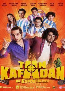 Tam Kafadan Tam Kafadan
