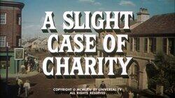 A Slight Case of Charity
