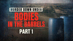 Bodies in the Barrels: Part 1
