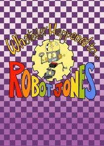 Whatever Happened to... Robot Jones? Whatever Happened to... Robot Jones?