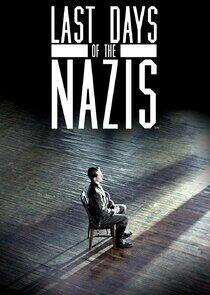 Last Days of the Nazis Last Days of the Nazis