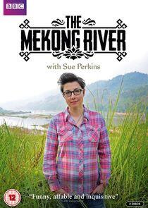 The Mekong River with Sue Perkins The Mekong River with Sue Perkins