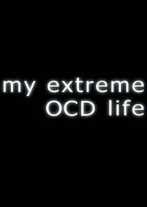 My Extreme OCD Life My Extreme OCD Life