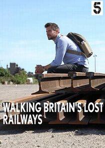 Walking Britain's Lost Railways Walking Britain's Lost Railways