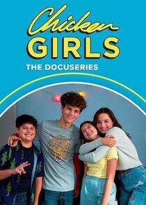 Chicken Girls: The Docuseries Chicken Girls: The Docuseries