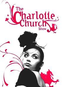 The Charlotte Church Show The Charlotte Church Show
