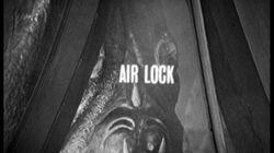 Air Lock (Galaxy 4, Part Three) Air Lock (Galaxy 4, Part Three)
