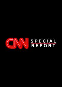 CNN Special Report CNN Special Report