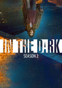 In the Dark - Season 2 In the Dark - Season 2