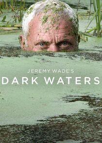 Jeremy Wade's Dark Waters Jeremy Wade's Dark Waters