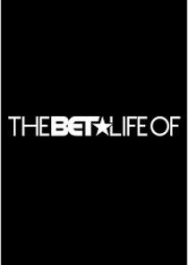 The BET Life of The BET Life of