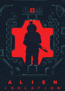 Alien: Isolation - The Digital Series - Season 1 Alien: Isolation - The Digital Series - Season 1