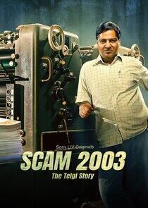 Scam 2003: The Telgi Story Scam 2003: The Telgi Story