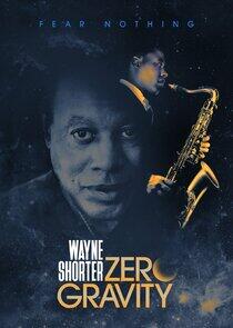 Wayne Shorter: Zero Gravity Wayne Shorter: Zero Gravity