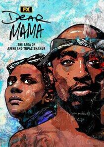Dear Mama: The Saga of Afeni and Tupac Shakur Dear Mama: The Saga of Afeni and Tupac Shakur