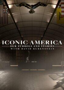 Iconic America: Our Symbols and Stories with David Rubenstein Iconic America: Our Symbols and Stories with David Rubenstein