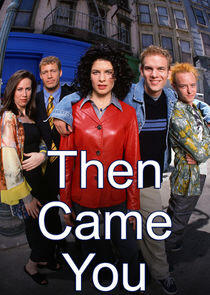 Then Came You Then Came You