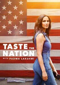 Taste the Nation with Padma Lakshmi Taste the Nation with Padma Lakshmi