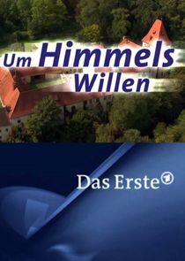 Um Himmels Willen Um Himmels Willen
