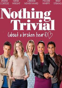 Nothing Trivial Nothing Trivial