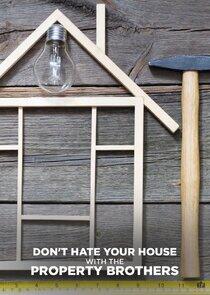 Don't Hate Your House with the Property Brothers Don't Hate Your House with the Property Brothers