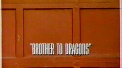 Brother to Dragons Brother to Dragons