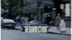 Resurrection Resurrection