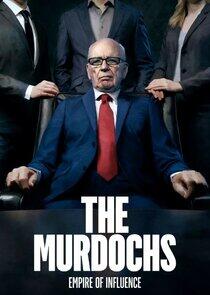 The Murdochs: Empire of Influence The Murdochs: Empire of Influence