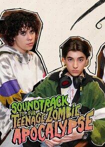 Soundtrack to Our Teenage Zombie Apocalypse Soundtrack to Our Teenage Zombie Apocalypse
