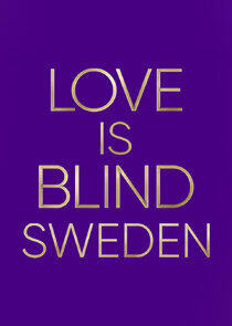 Love Is Blind: Sverige Love Is Blind: Sverige