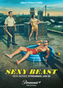 Sexy Beast - Season 1 Sexy Beast - Season 1