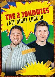 The 2 Johnnies Late Night Lock In The 2 Johnnies Late Night Lock In