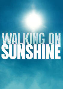 Walking on Sunshine Walking on Sunshine