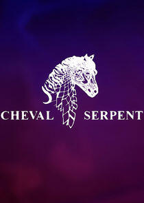 Cheval-Serpent Cheval-Serpent