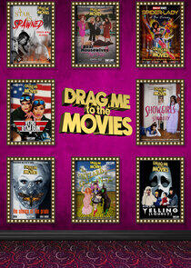 Drag Me to the Movies Drag Me to the Movies