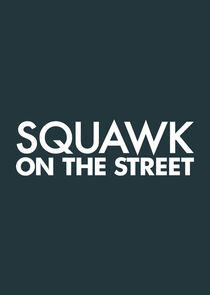 Squawk on the Street Squawk on the Street