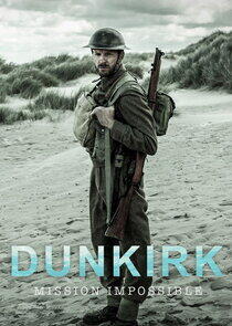 Dunkirk: Mission Impossible Dunkirk: Mission Impossible