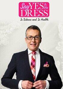Say Yes to the Dress: In Sickness and In Health Say Yes to the Dress: In Sickness and In Health