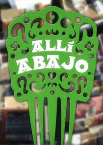 Allí Abajo - Season 1 Allí Abajo - Season 1