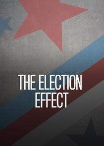 The Election Effect The Election Effect