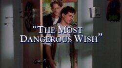 The Most Dangerous Wish The Most Dangerous Wish