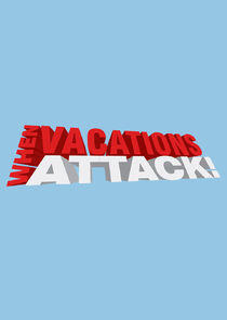 When Vacations Attack When Vacations Attack