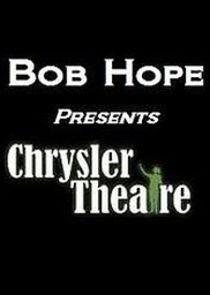 Bob Hope Presents the Chrysler Theatre Bob Hope Presents the Chrysler Theatre