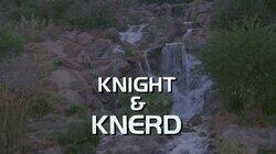 Knight and Knerd Knight and Knerd