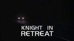 Knight in Retreat Knight in Retreat