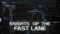 Knights of the Fast Lane Knights of the Fast Lane