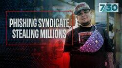 Phishing Syndicate Stealing Millions Phishing Syndicate Stealing Millions