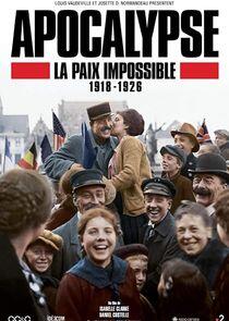 Apocalypse: La paix impossible (1918-1926) Apocalypse: La paix impossible (1918-1926)