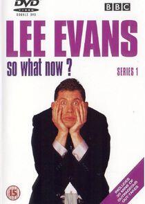 Lee Evans: So What Now? Lee Evans: So What Now?